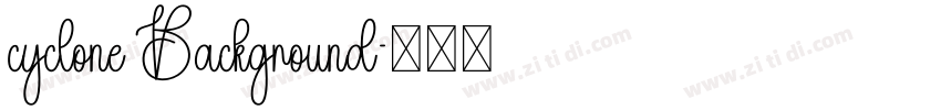 cyclone Background字体转换